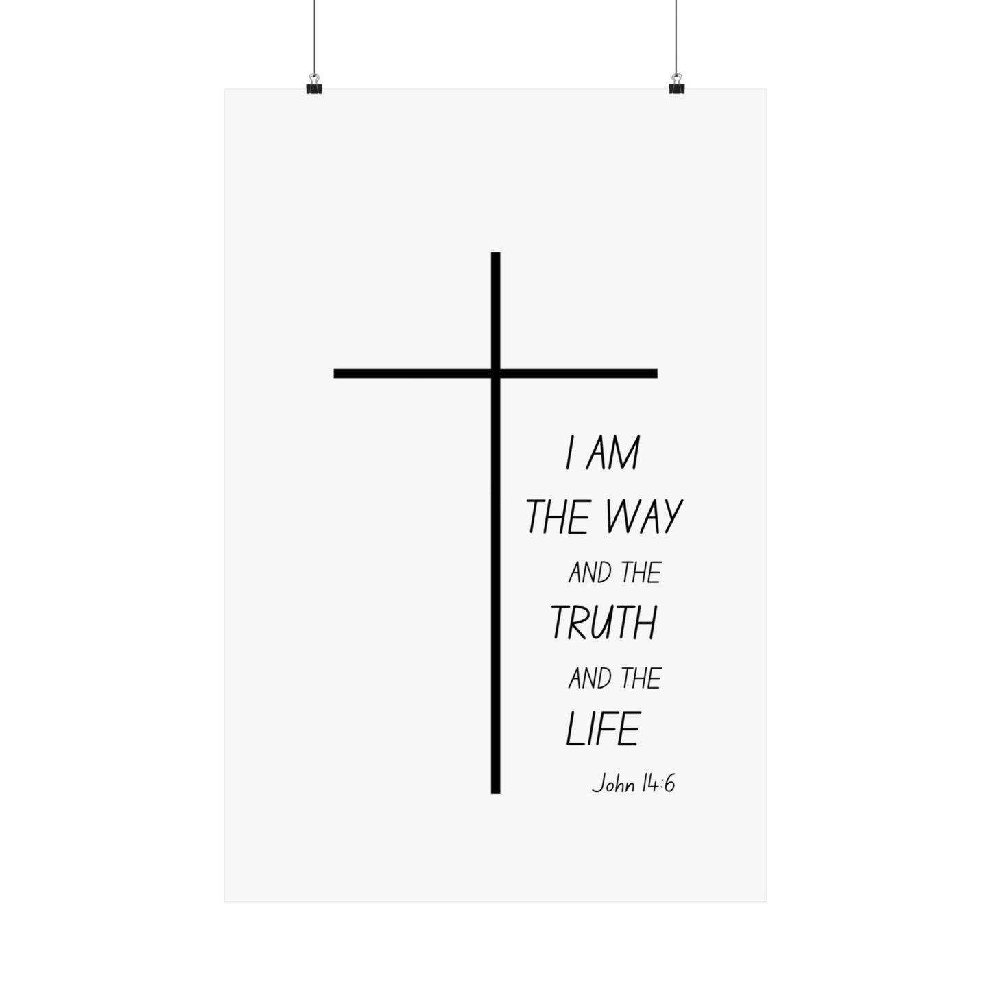 Christian Cross Poster – “I Am the Way, the Truth, and the Life” Matte Vertical Print