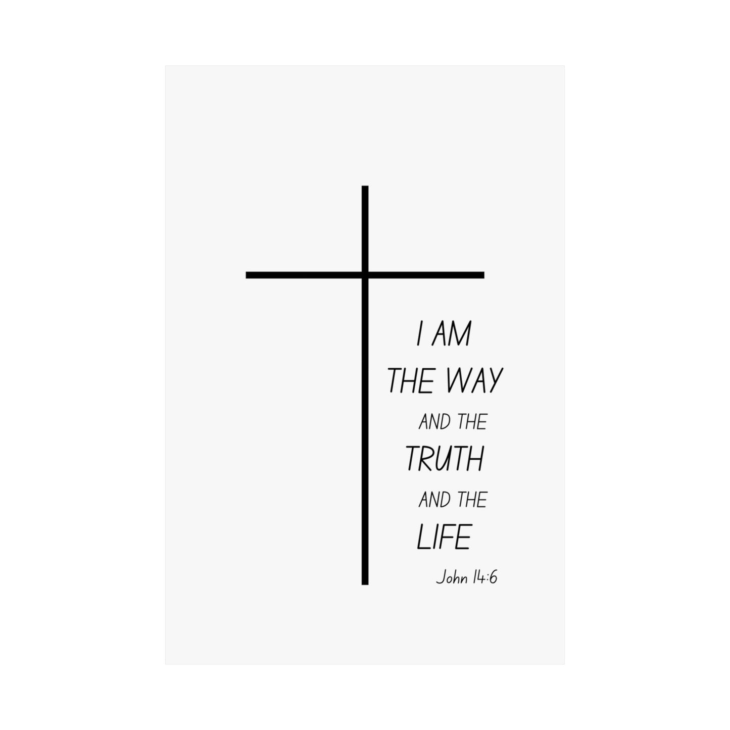 Christian Cross Poster – “I Am the Way, the Truth, and the Life” Matte Vertical Print