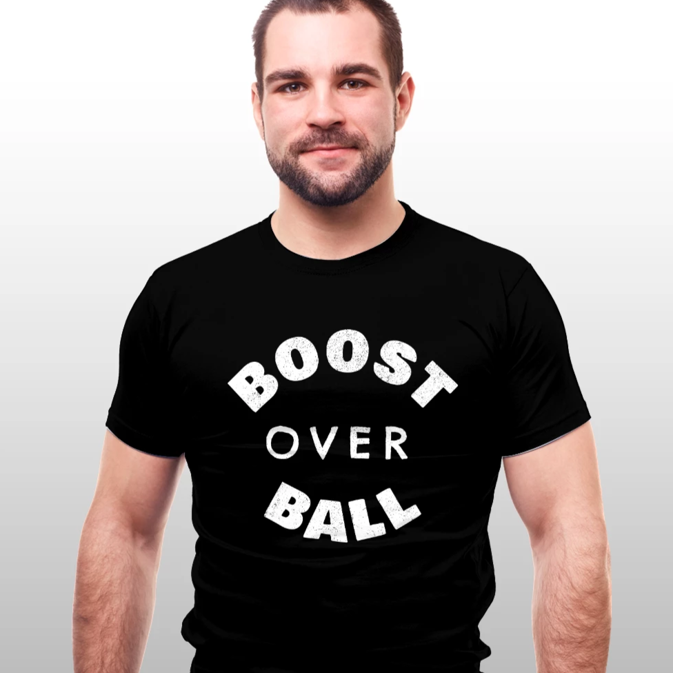 Boost Over Ball  Tee/Long Sleeve/Hoodie