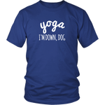 Yoga - I'm Down Dog Shirt