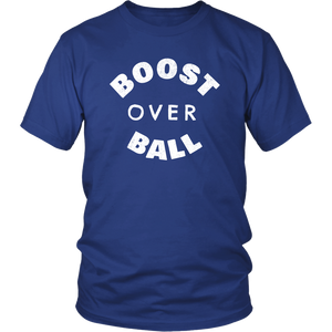 Boost Over Ball  Tee/Long Sleeve/Hoodie