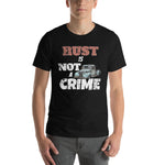 Rust Is Not A Crime - Short-sleeve Unisex T-Shirt