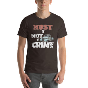 Rust Is Not A Crime - Short-sleeve Unisex T-Shirt