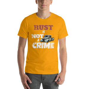 Rust Is Not A Crime - Short-sleeve Unisex T-Shirt